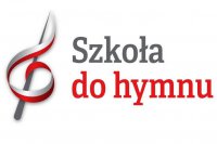 „Szkoła do hymnu” – zapraszamy do udziału w akcji