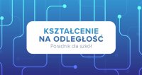 Kształcenie na odległość – poradnik dla szkół