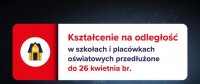 Kształcenie na odległość w szkołach i placówkach przedłużone do 26 kwietnia br.