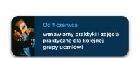 Od 1 czerwca ruszają praktyki i zajęcia praktyczne dla kolejnej grupy uczniów