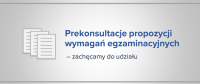 Prekonsultacje propozycji wymagań egzaminacyjnych