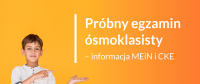 Od 17 do 19 marca tzw. próbne egzaminy ósmoklasisty organizowane przez Centralną Komisję Egzaminacyjną