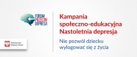 Kampania społeczno-edukacyjna „Nastoletnia depresja” – „Nie pozwól dziecku wylogować się z życia”