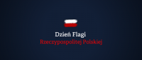 Świętujmy Dzień Flagi Rzeczypospolitej Polskiej!