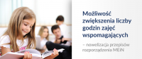 Możliwość zwiększenia liczby godzin zajęć wspomagających – nowelizacja przepisów rozporządzenia MEiN