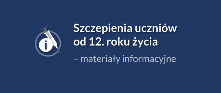 Szczepienia uczniów od 12. roku życia – materiały informacyjne