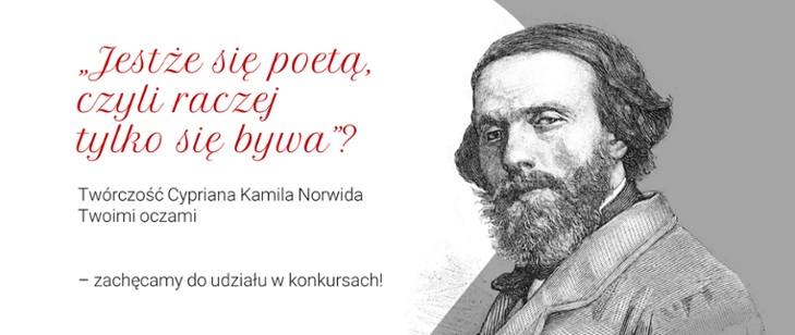 „Jestże się poetą, czyli raczej tylko się bywa”? Twórczość Cypriana Kamila Norwida Twoimi oczami – zachęcamy do udziału w konkursach!
