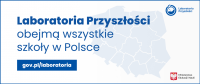 „Laboratoria Przyszłości” dla szkół podstawowych niesamorządowych i szkół ponadpodstawowych