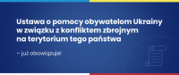 Ustawa o pomocy obywatelom Ukrainy w związku z konfliktem zbrojnym na terytorium tego państwa – już obowiązuje!