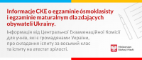 Informacje CKE o egzaminie ósmoklasisty i egzaminie maturalnym dla zdających – obywateli Ukrainy