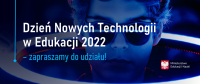 Dzień Nowych Technologii w Edukacji 2022 – zapraszamy do udziału!