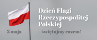 Dzień Flagi Rzeczypospolitej Polskiej – świętujmy razem!