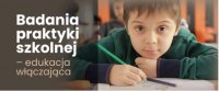 Badania praktyki szkolnej – edukacja włączająca