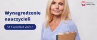 Wynagrodzenie nauczycieli od 1 września 2022 r.