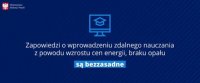 Komunikat w sprawie zapowiedzi o wprowadzeniu zdalnego nauczania z powodu wzrostu cen energii, braku opału - są bezzasadne