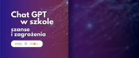 Chat GPT – materiał dla nauczycieli