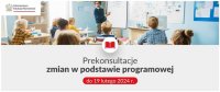 Zmiana podstawy programowej – Ministerstwo Edukacji Narodowej zaprasza do prekonsultacji