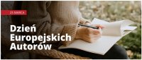 Zachęcamy do uczestnictwa w obchodach Dnia Europejskich Autorów