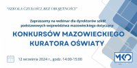 Webinar dla dyrektorów szkół podstawowych dotyczący konkursów Mazowieckiego Kuratora Oświaty w roku szkolnym 2024/2025