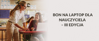 Bon na laptop dla nauczyciela - III edycja