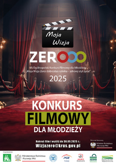Plakat Moja Wizja Zero 2025 W tle czerwony dywan z linami i złotymi barierkami na luksusowym wejściu na imprezę. Na pierwszym planie w górnej części plakatu, filmowy klaps z napisem &quot;Moja wizja&quot;. Pod klapsem napisy: ZEROOO VII ogólnopolski Konkurs filmowy dla Młodzieży: &quot;Moja wizja Zero: dobrostan rolnika - zdrowy styl życia&quot; 2025. Konkurs Filmowy dla młodzieży. Nakręć film i wyślij do 30.09.2025 r.: wizjazero@krus.gov.pl.  W stopce plakatu  loga organizatorów wydarzenia:  KRUS, Ministerstwo Rolnictwa i Rozwoju Wsi, Państwowa Inspekcja Pracy, Fundacja PGE, Agro ubezpieczenia, Agencja restrukturyzacji i Modernizacji Rolnictwa, Krajowy Ośrodek Wsparcia Rolnictwa 