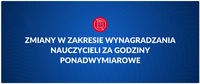 Zmiany w zakresie wynagradzania nauczycieli za godziny ponadwymiarowe