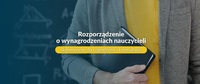 Rozporządzenie o wynagrodzeniach nauczycieli skierowane do uzgodnień i konsultacji