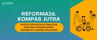 Kompas Jutra: konsultacje publiczne podstawy programowej i ramowych planów nauczania