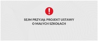 Sejm przyjął projekt ustawy o małych szkołach