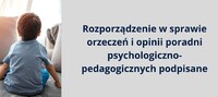 Rozporządzenie w sprawie orzeczeń i opinii poradni psychologiczno-pedagogicznych podpisane