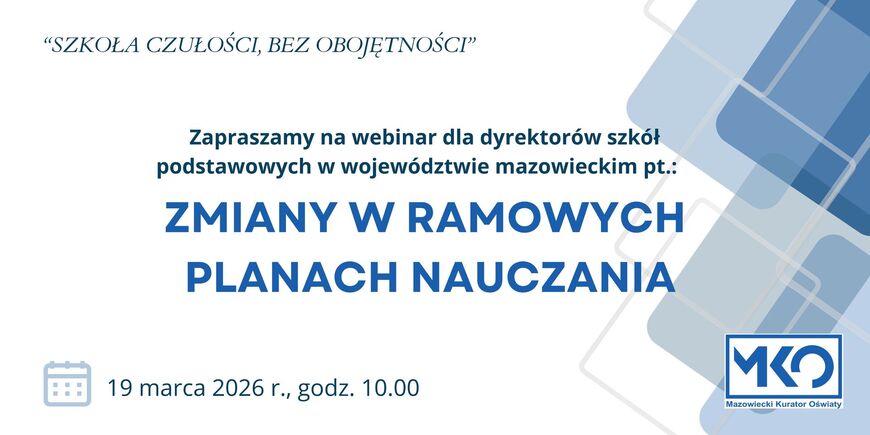 Zapraszamy na webinar dotyczący zmian w ramowych planach nauczania