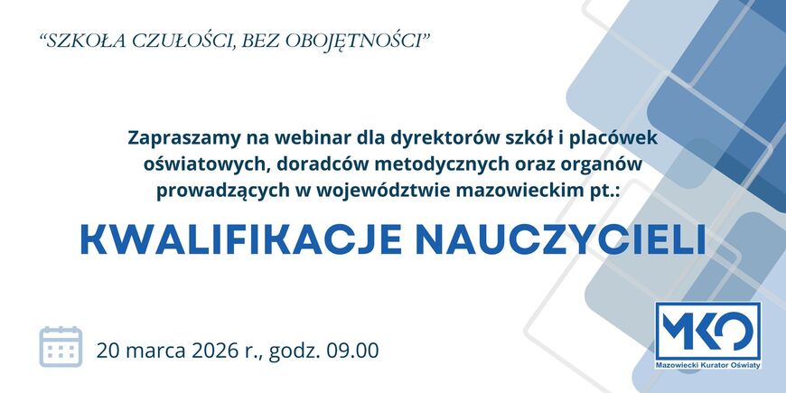 Zapraszamy na webinar dotyczący kwalifikacji wymaganych od nauczycieli