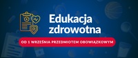 Edukacja zdrowotna od 1 września będzie przedmiotem obowiązkowym