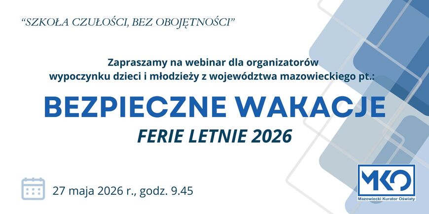Bezpieczne wakacje 2026 - webinar dla organizatorów wypoczynku dzieci i młodzieży