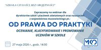 Od prawa do praktyki - spotkanie online dla dyrektorów szkół i placówek oraz nauczycieli z województwa mazowieckiego