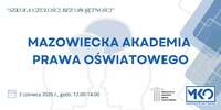 Zapraszamy na webinar Mazowieckiej Akademii Prawa Oświatowego