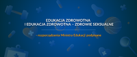 Edukacja zdrowotna i edukacja zdrowotna - zdrowie seksualne - rozporządzenia Ministra Edukacji podpisane