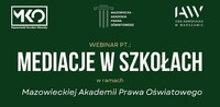 Zapraszamy na webinar "Mediacje w szkołach" w ramach Mazowieckiej Akademii Prawa Oświatowego